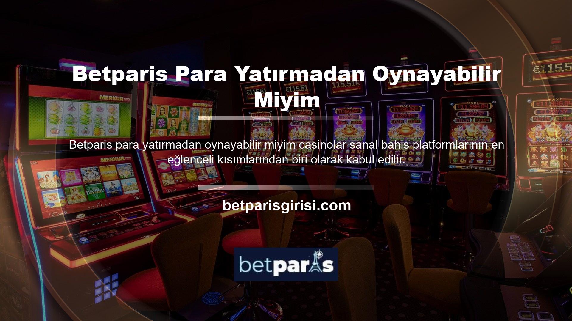 Betparis Casino' da herhangi bir para yatırmadan oynayabilirsiniz